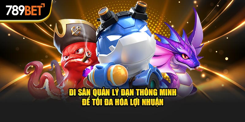 Đi săn quản lý đạn thông minh để tối đa hóa lợi nhuận